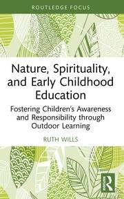 Nature, Spirituality and Early Childhood Education - Book - 2024